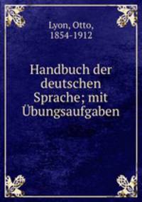 Handbuch der deutschen Sprache; mit bungsaufgaben