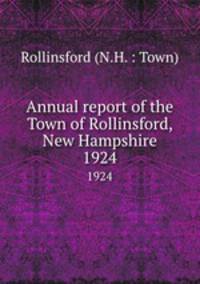 Annual report of the Town of Rollinsford, New Hampshire. 1924