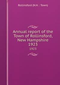 Annual report of the Town of Rollinsford, New Hampshire. 1923