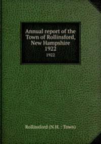 Annual report of the Town of Rollinsford, New Hampshire. 1922