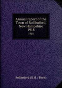 Annual report of the Town of Rollinsford, New Hampshire. 1918