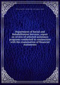 Department of Social and Rehabilitation Services, report on review of selected assistance programs conducted in conjunction with the examination of financial statements