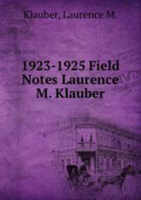 1923-1925 Field Notes Laurence M. Klauber