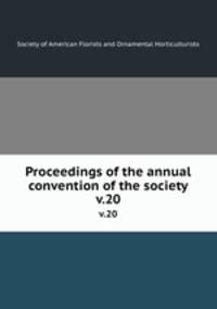 Proceedings of the annual convention of the society. v.20