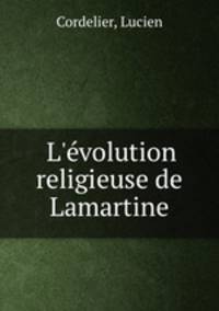 L`volution religieuse de Lamartine