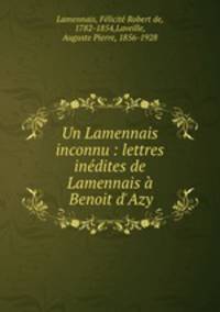 Un Lamennais inconnu : lettres indites de Lamennais Benoit d`Azy