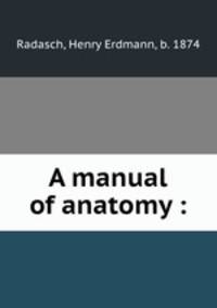 A manual of anatomy :