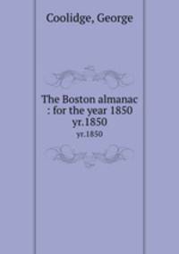The Boston almanac : for the year 1850. yr.1850