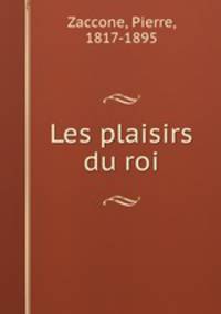 Les plaisirs du roi