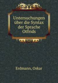 Untersuchungen ber die Syntax der Sprache Otfrids