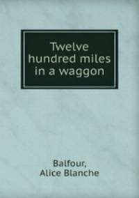 Twelve hundred miles in a waggon