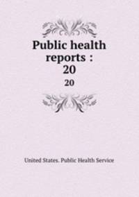 Public health reports :. 20
