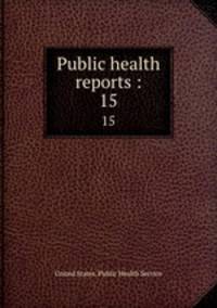 Public health reports :. 15