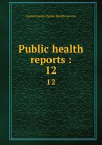 Public health reports :. 12