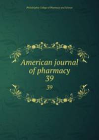 American journal of pharmacy. 39