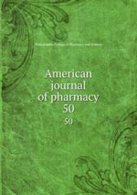 American journal of pharmacy. 50