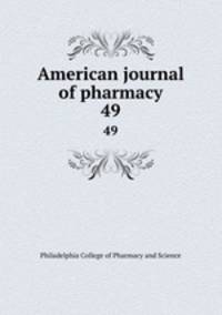 American journal of pharmacy. 49