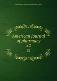 American journal of pharmacy. 52