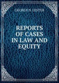 REPORTS OF CASES IN LAW AND EQUITY.