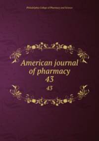 American journal of pharmacy. 43