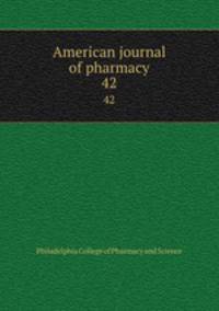 American journal of pharmacy. 42