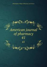 American journal of pharmacy. 41