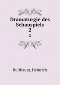 Dramaturgie des Schauspiels. 2