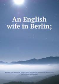 An English wife in Berlin;