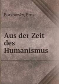 Aus der Zeit des Humanismus
