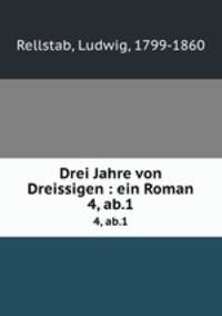 Drei Jahre von Dreissigen : ein Roman. 4, ab.1