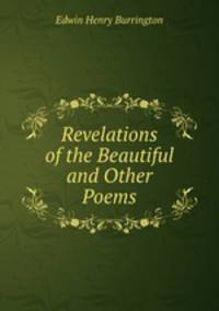 Revelations of the Beautiful and Other Poems.