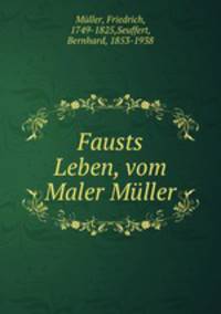 Fausts Leben, vom Maler Mller