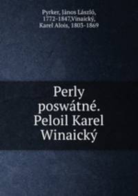 Perly poswtn. Peloil Karel Winaick