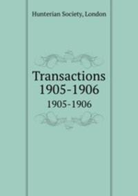 Transactions. 1905-1906