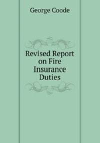 Revised Report on Fire Insurance Duties