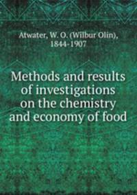Methods and results of investigations on the chemistry and economy of food