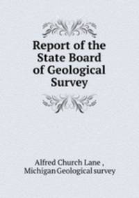 Report of the State Board of Geological Survey