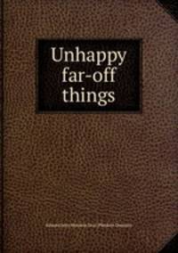 Unhappy far-off things