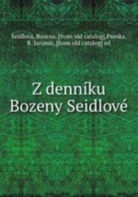 Z dennku Bozeny Seidlov