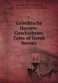Griechische Heroen-Geschichten; Tales of Greek heroes