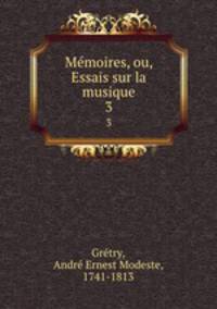 Mmoires, ou, Essais sur la musique. 3