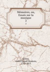 Mmoires, ou, Essais sur la musique. 2