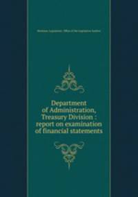 Department of Administration, Treasury Division : report on examination of financial statements