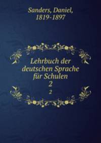 Lehrbuch der deutschen Sprache fr Schulen. 2