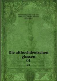 Die althochdeutschen glossen. 01