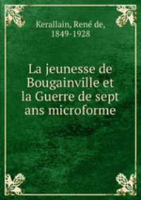 La jeunesse de Bougainville et la Guerre de sept ans microforme