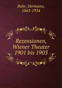 Rezensionen, Wiener Theater 1901 bis 1903