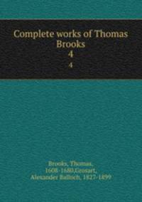 Complete works of Thomas Brooks. 4