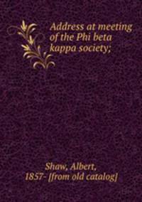 Address at meeting of the Phi beta kappa society;