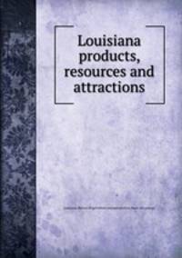 Louisiana products, resources and attractions